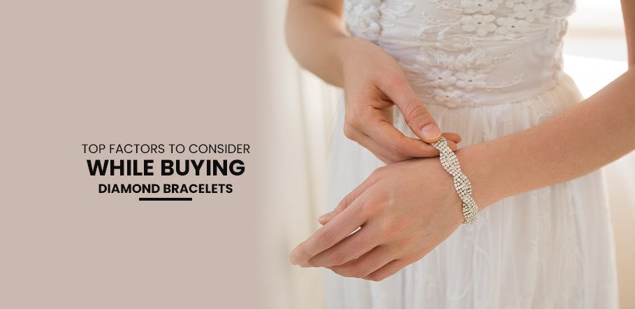 Top factors to consider while Buying Diamond Bracelets